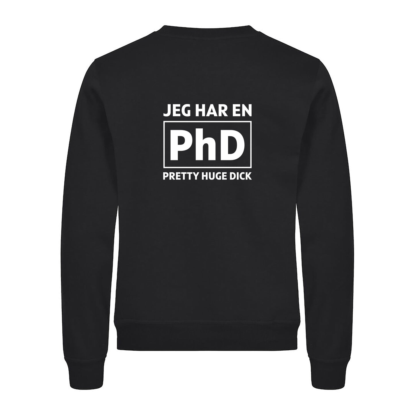 Jeg har en PhD - genser Sort Bak