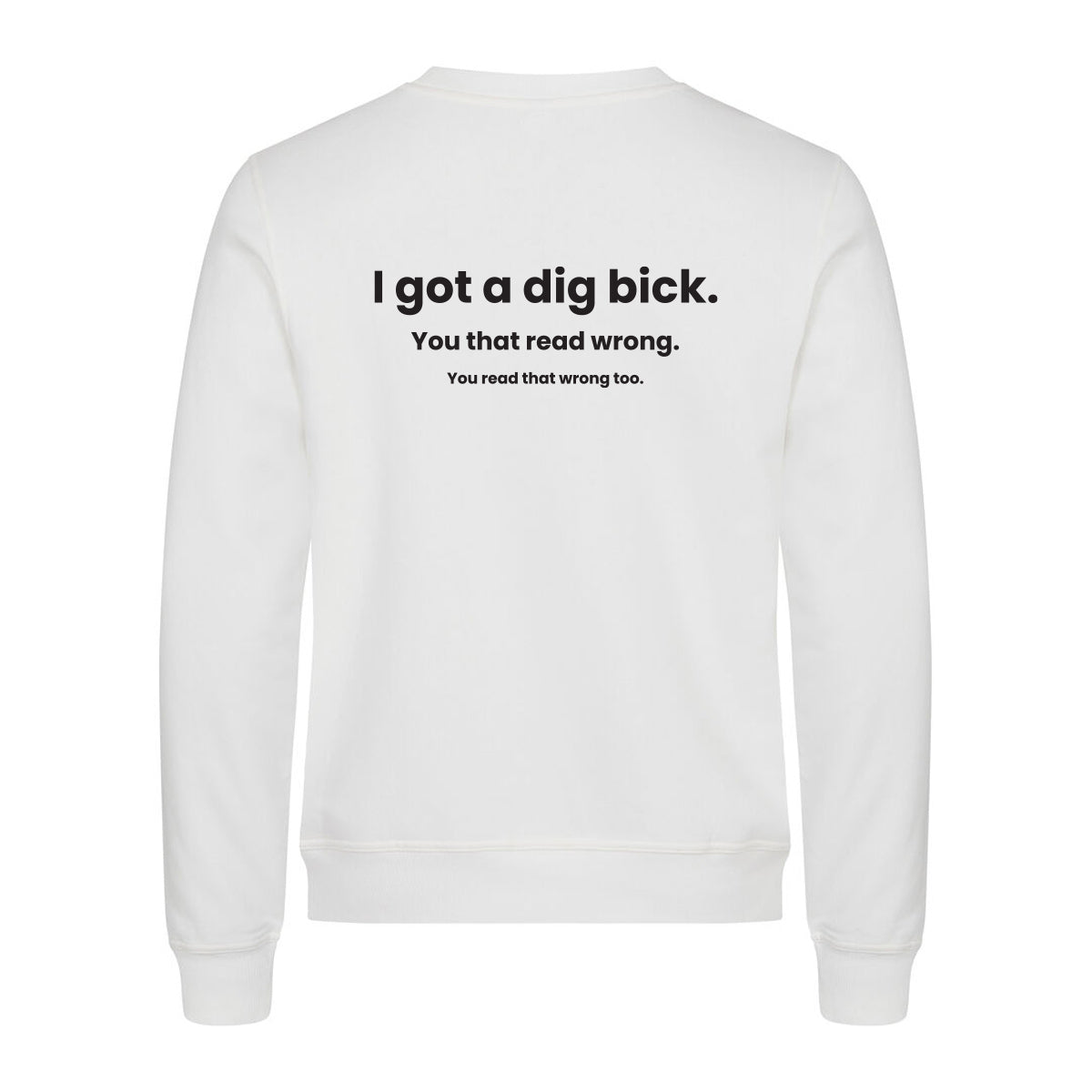 I Got A Dig Bick - genser Hvit Bak