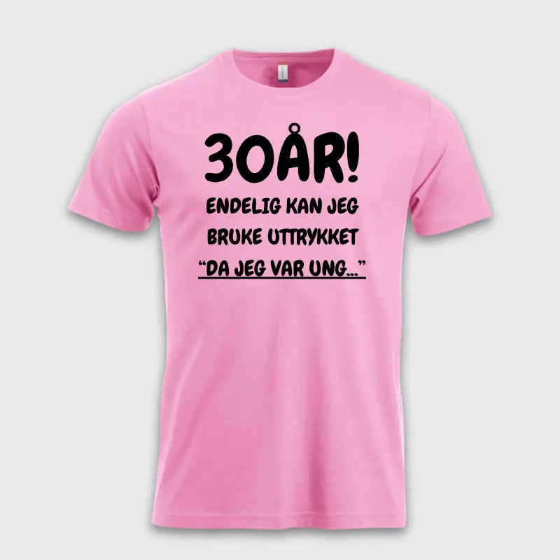 30-ÅRS GAVE – Endelig kan jeg si "Da jeg var ung…" Rosa