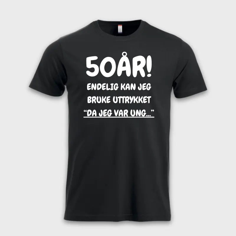 50 ÅRS GAVE – Endelig kan jeg si "Da jeg var ung…" Sort