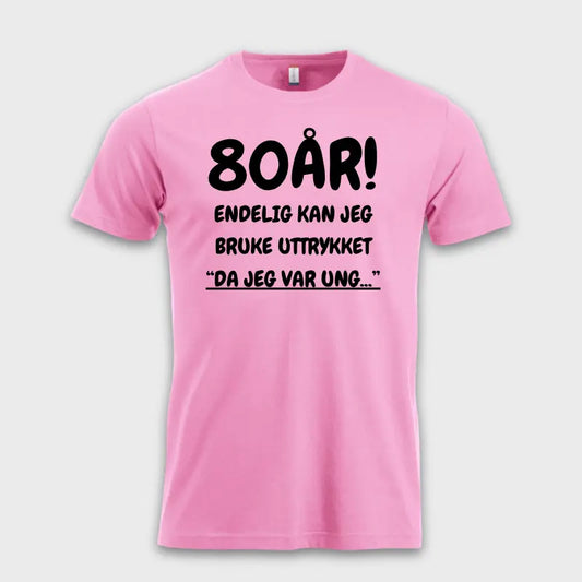 80 ÅRS GAVE - Endelig kan jeg si "Da jeg var ung…" Rosa