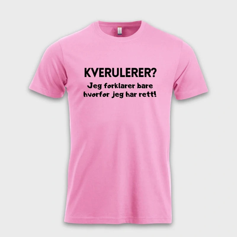 KVERULERER? Jeg forklarer bare hvorfor jeg har rett! Rosa