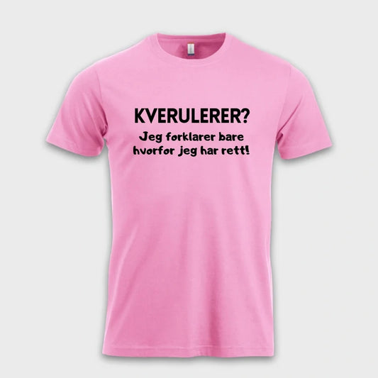 KVERULERER? Jeg forklarer bare hvorfor jeg har rett! Rosa