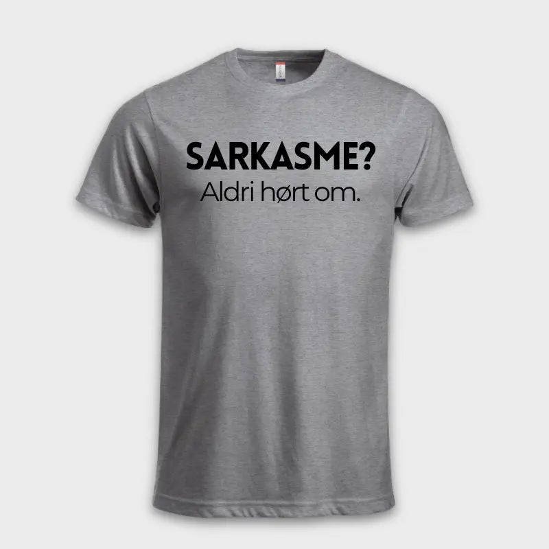 Sarkasme? Aldri hørt om. Grå
