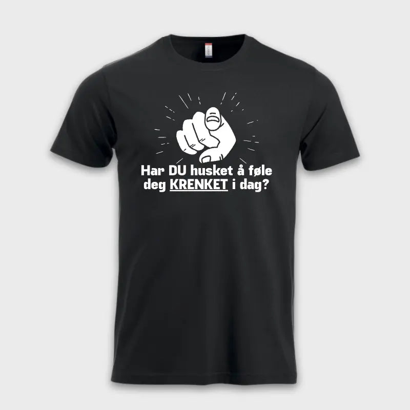 Har DU husket å føle deg KRENKET i dag? Sort