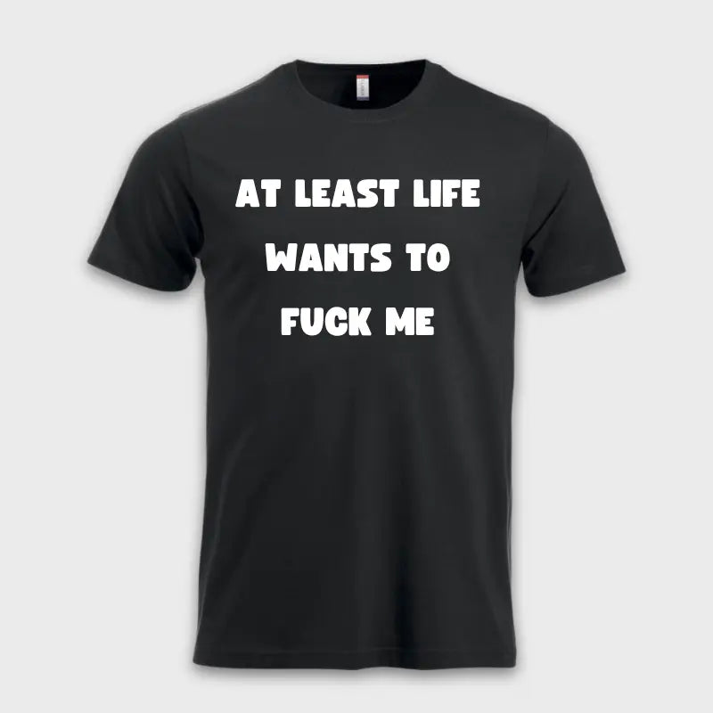 AT LEAST LIFE WANTS TO F*** ME Sort