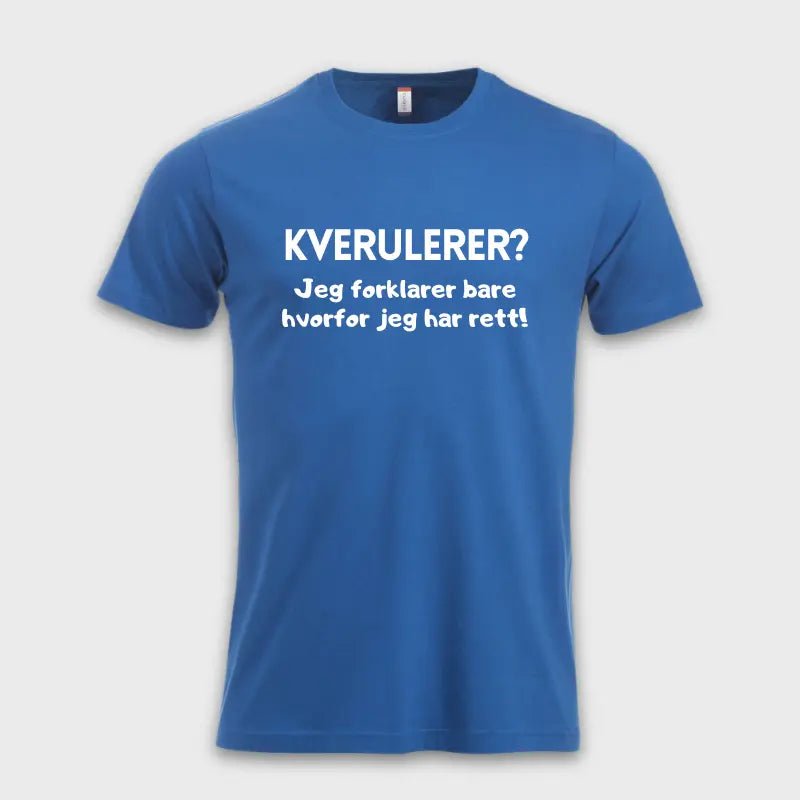 KVERULERER? Jeg forklarer bare hvorfor jeg har rett! Blå