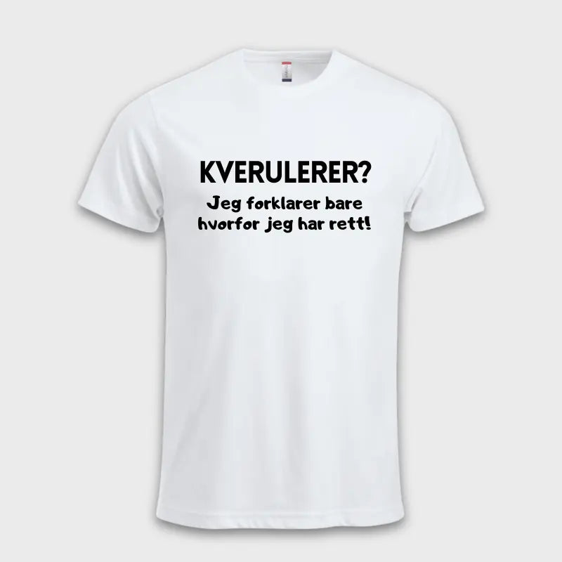 KVERULERER? Jeg forklarer bare hvorfor jeg har rett! Hvit