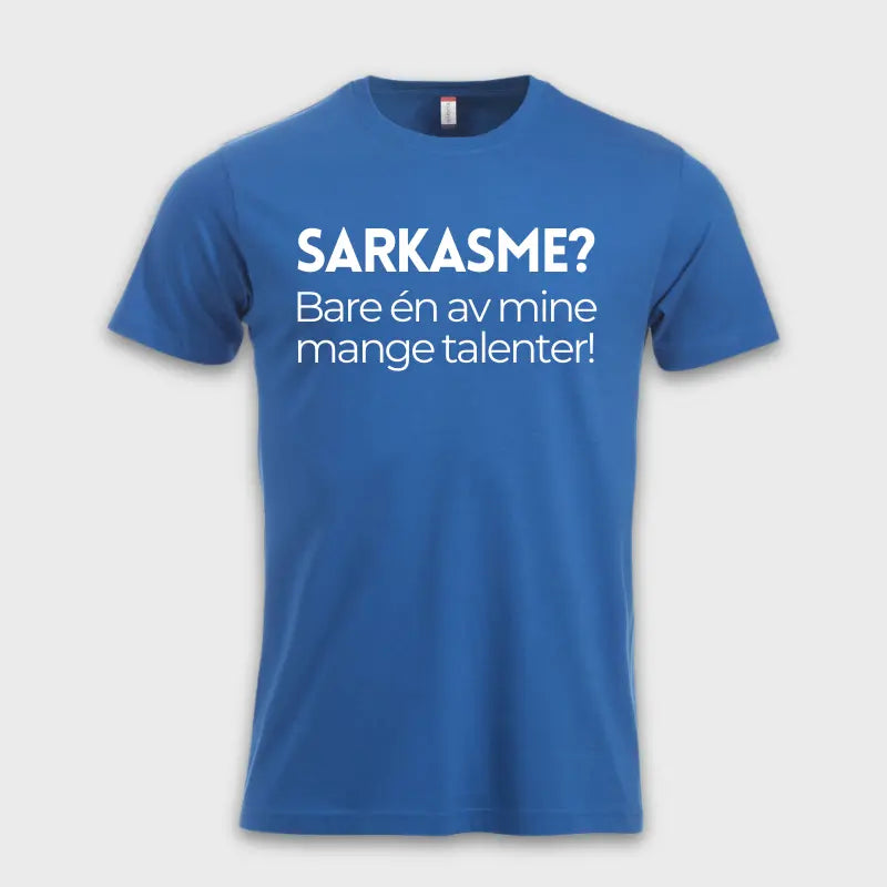 SARKASME? Bare én av mine mange talenter! Blå