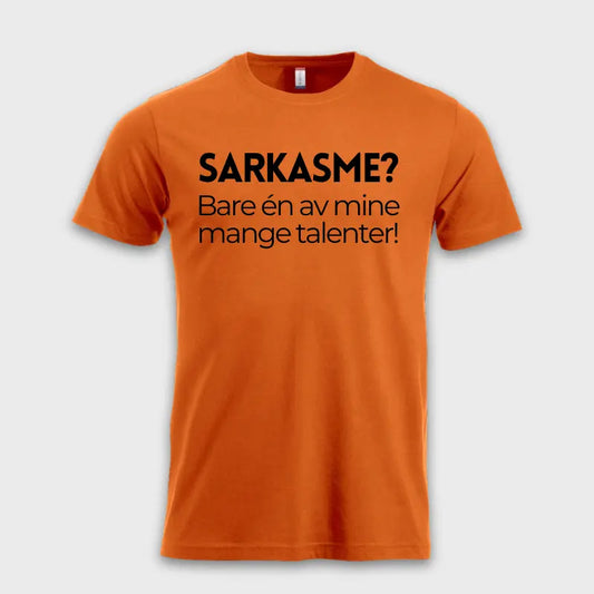 SARKASME? Bare én av mine mange talenter! Oransje